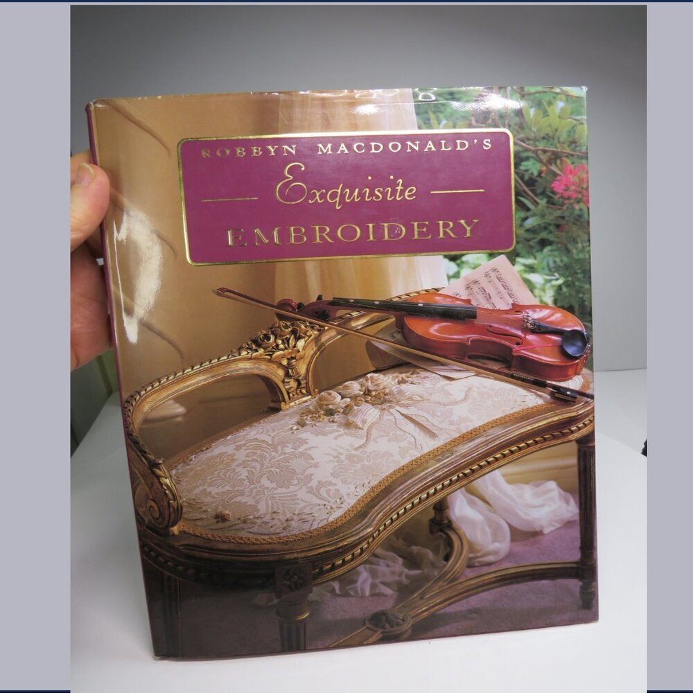 Exquisite Embroidery By Robbyn MacDonald Hardback